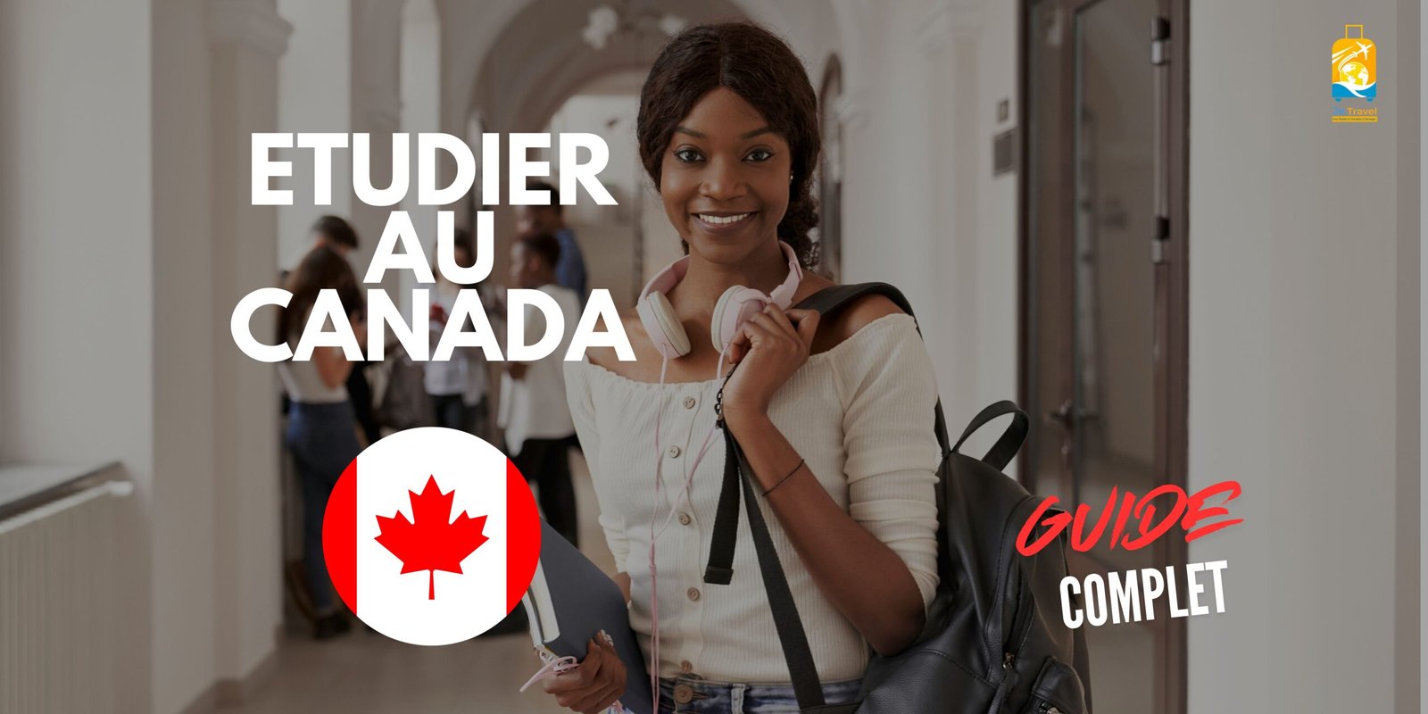 Réussir seul sa procédure d'études au CANADA (Spécial étudiant Africain)